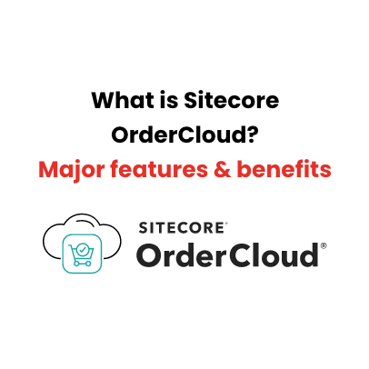 what-is-sitecore-orderCloud-features-and-benefits-1